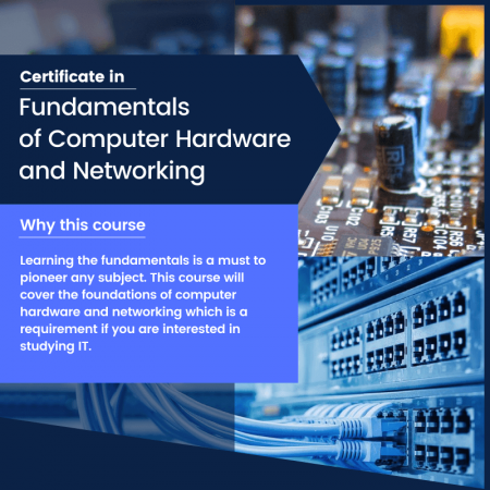 Certificate in Fundamentals of Computer Hardware and Networking